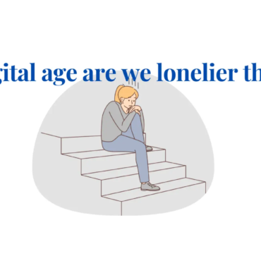 In the digital age are we lonelier than ever?